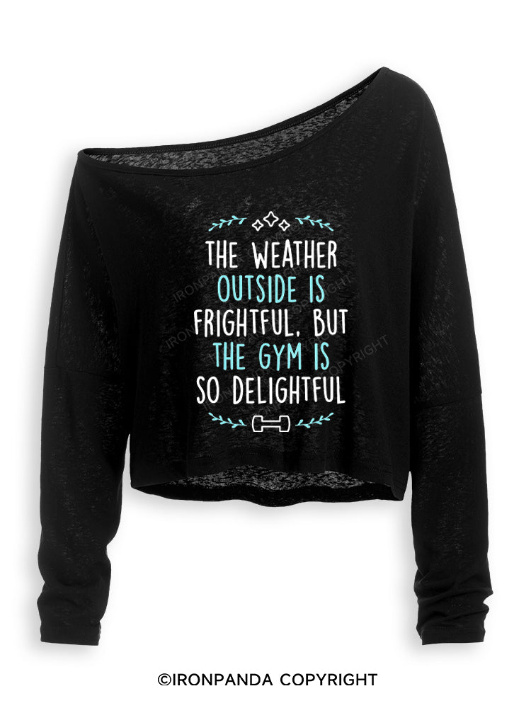 The Weather Outside Is Frightful But The Gym Is So Delightful Off Shoulder Long Sleeve Crop Top