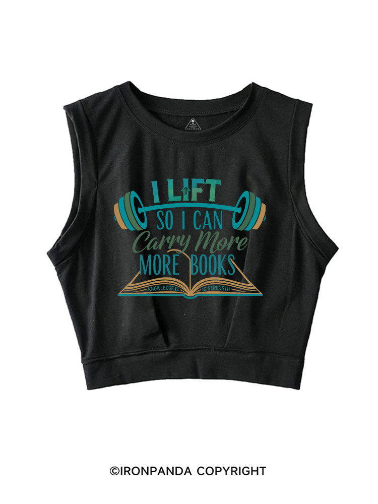 I LIFT SO I CAN CARRY MORE BOOKS KNOWLEDGE IS STRENGTH SLEEVELESS CROP TOPS