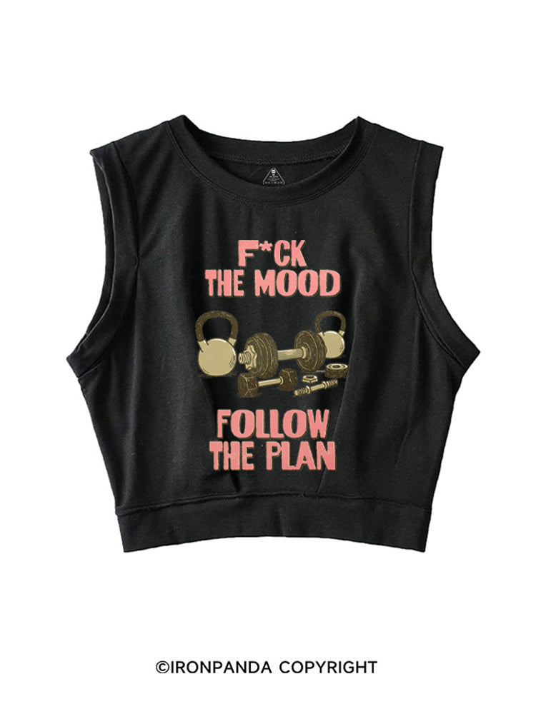 FUCK THE MOOD FOLLOW THE PLAN SLEEVELESS CROP TOPS
