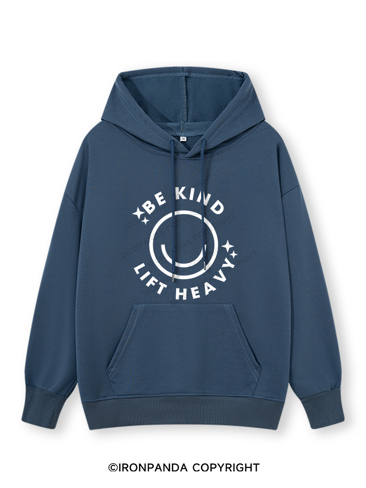 BE KIND LIFT HEAVY Classic Gym Hoodie