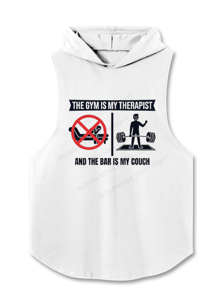The Gym Is My Therapist and the Bar Is My Couch Hooded Tank