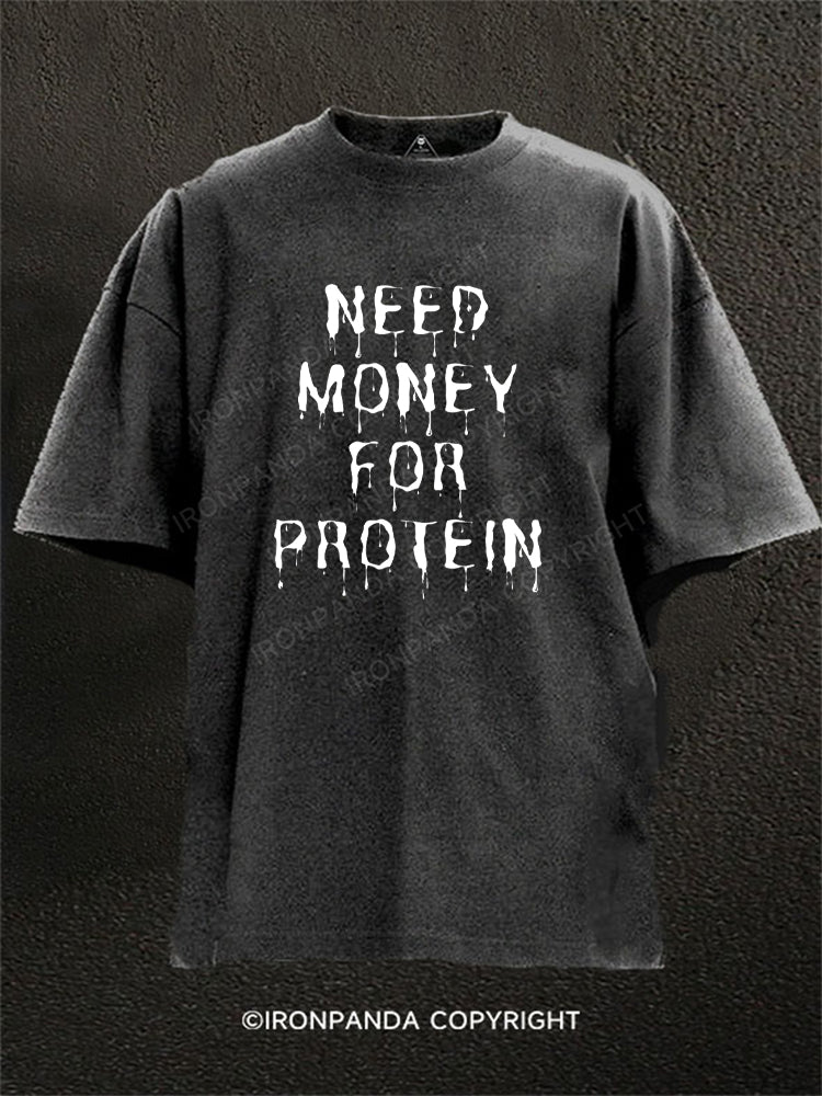 Need Money For Protein Funny Washed Gym Shirt