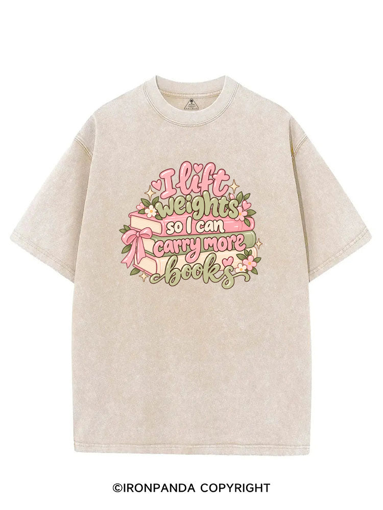 I Lift Weights So I Can Carry More Books VINTAGE GYM SHIRT