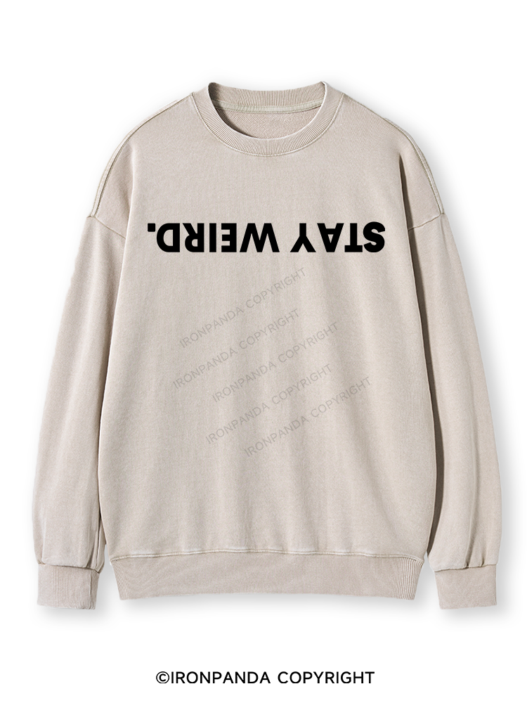 STAY WEIRD Washed Sweatshirt