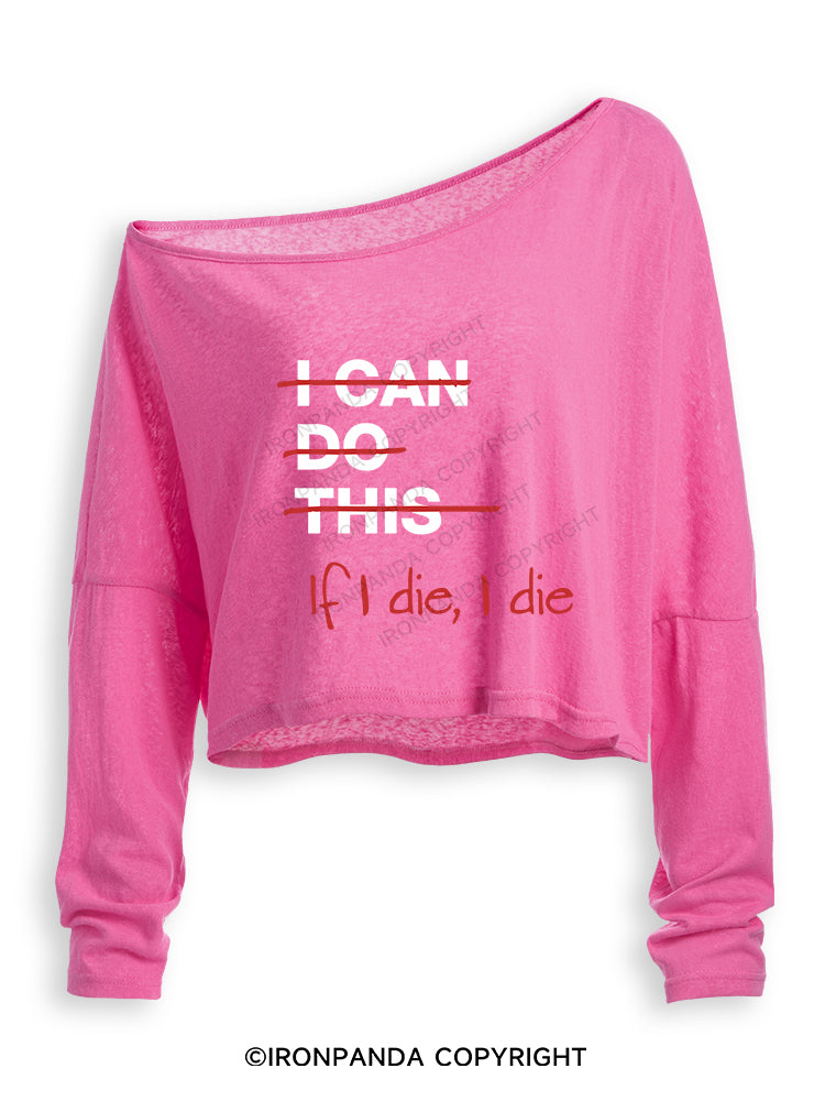 IF I DIE I DIE Off Shoulder Long Sleeve Crop Top