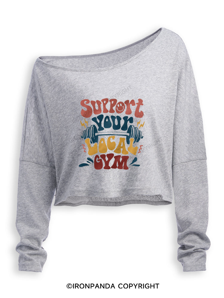 Support Your Local Gym funny Workout Off Shoulder Long Sleeve Crop Top