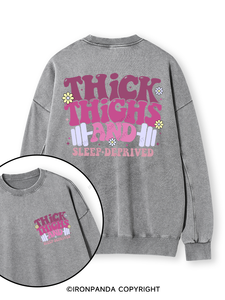 Thick Thighs And Sleep Deprived Double-Sided Printed Washed Sweatshirt