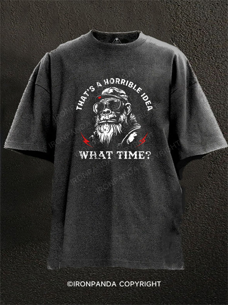 Retro That's A Horrible Idea What Time Monkey Washed Gym Shirt