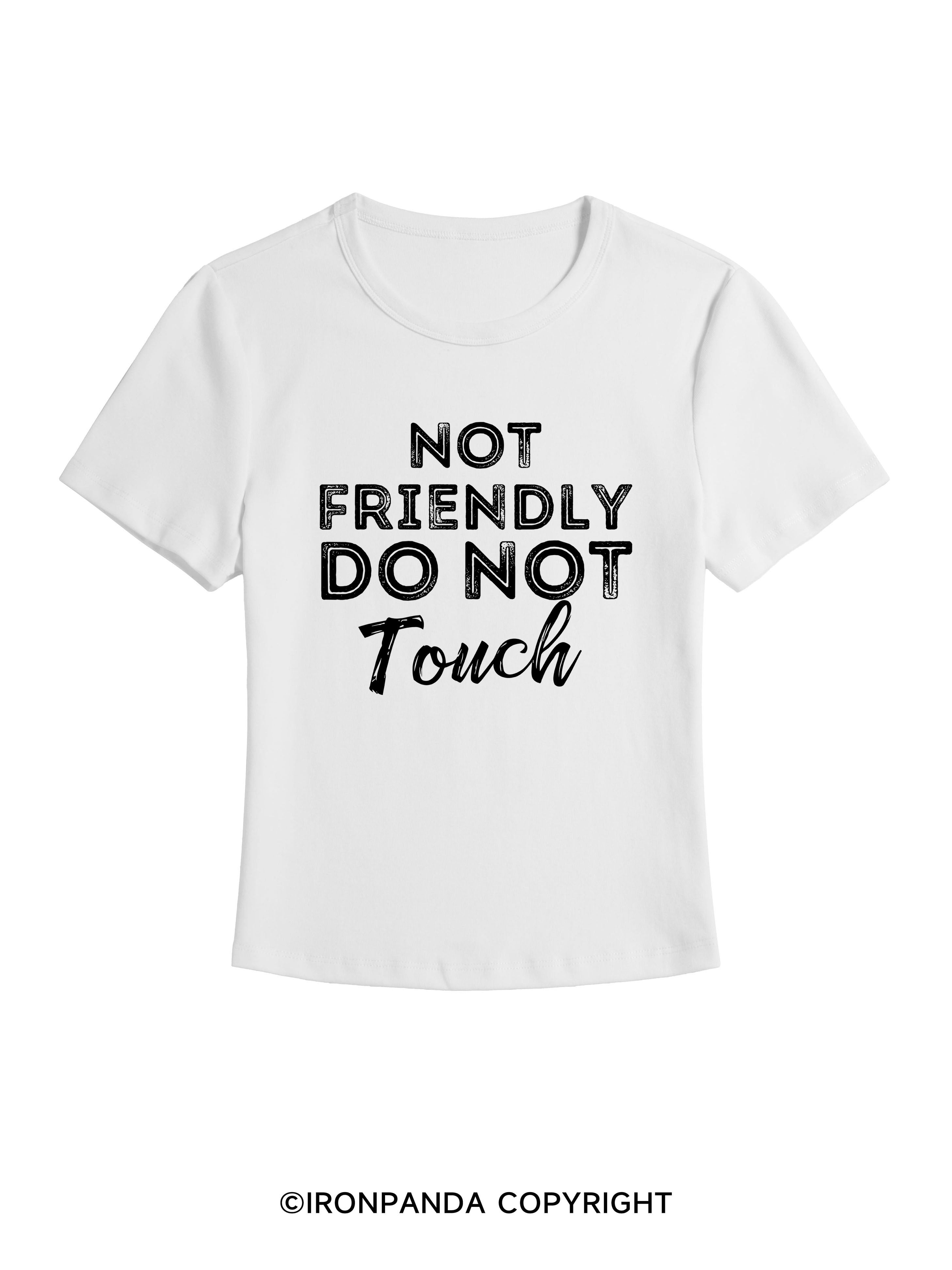 Not friendly, do not touch GYM BABY TEE