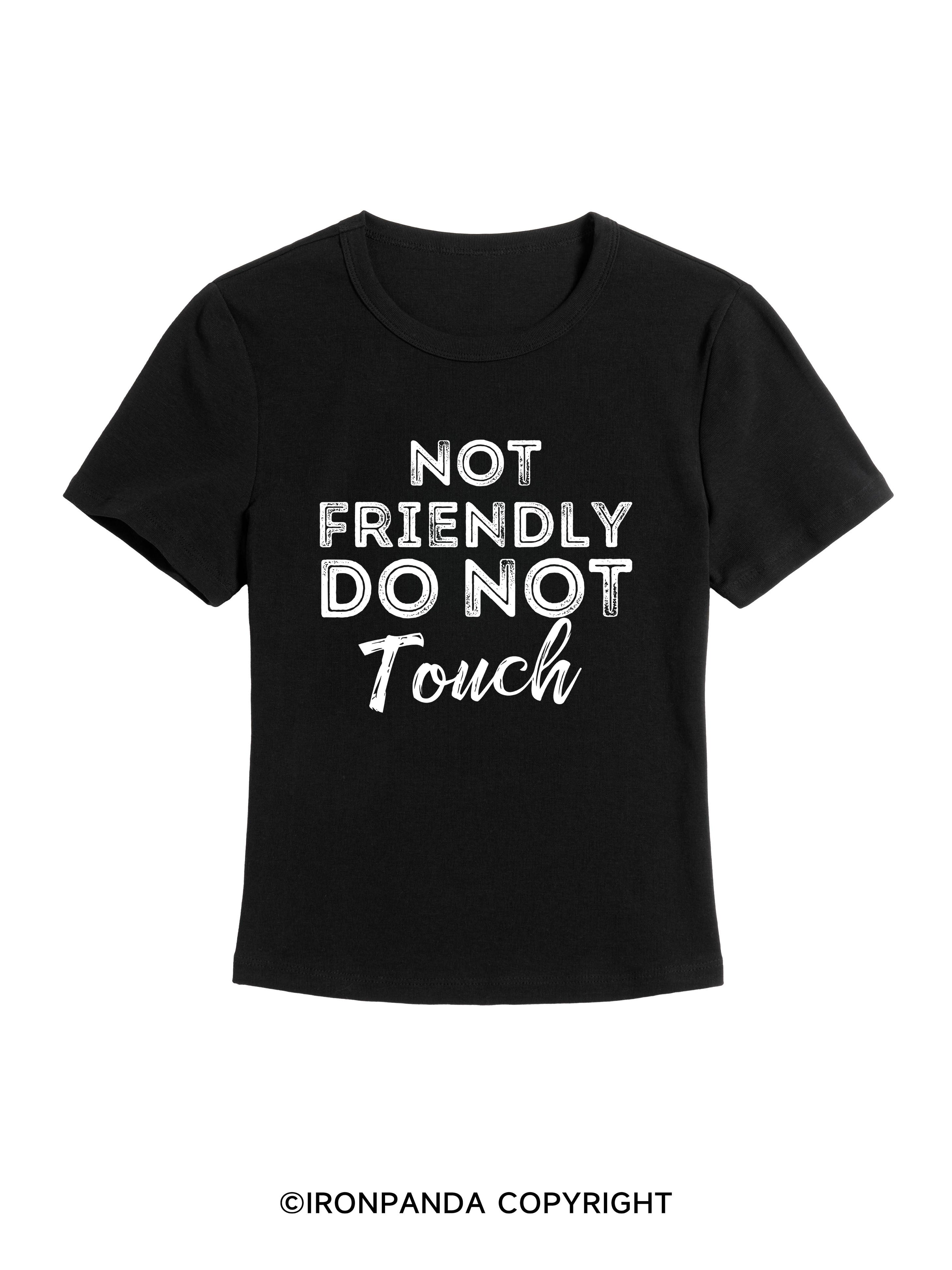 Not friendly, do not touch GYM BABY TEE