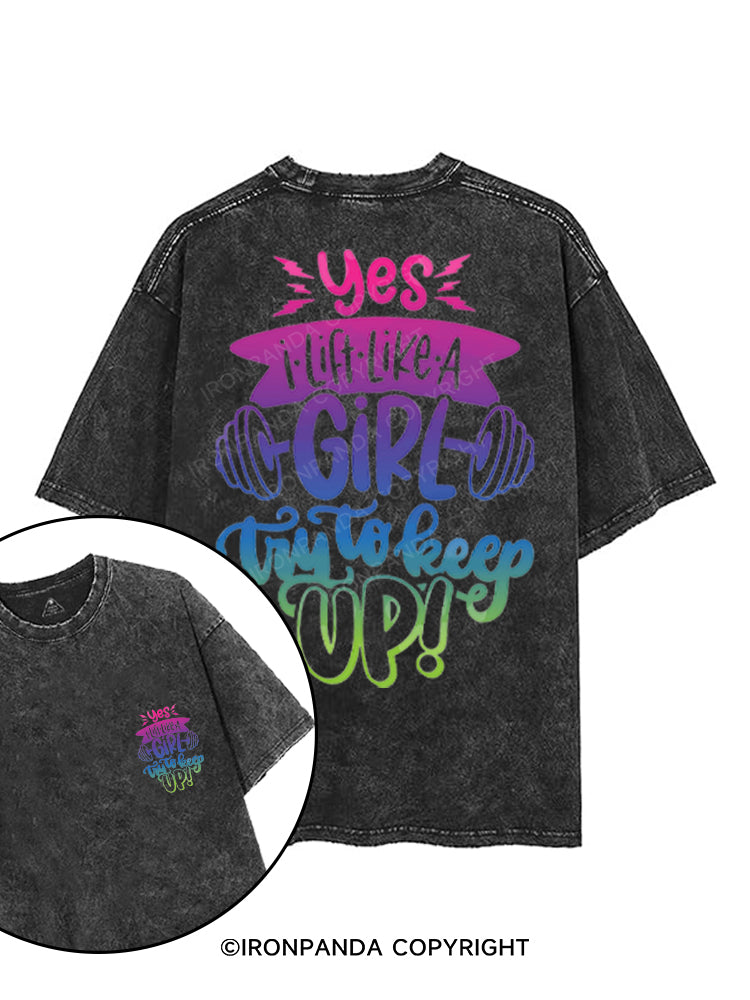 YES I LIFT LIKE A GIRL TRY TO KEEP UP! printed Gym Shirt