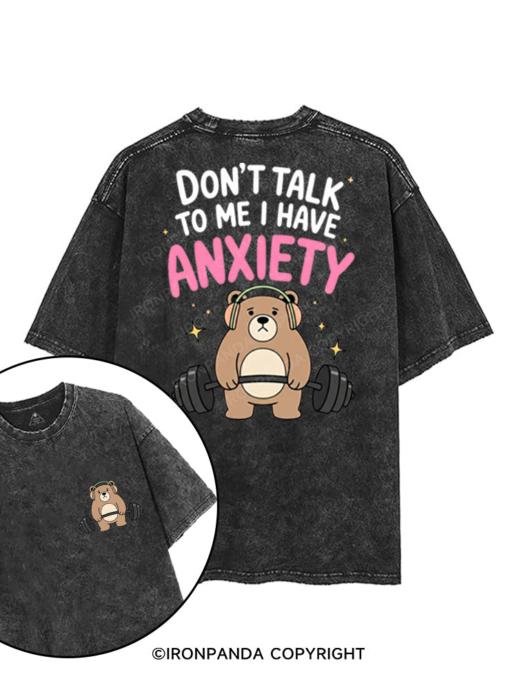 DON'T TALK TO ME I HAVE ANXIETY printed Gym Shirt