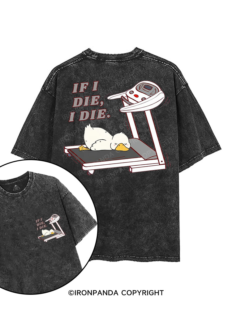 IF I DIE, I DIE printed Gym Shirt