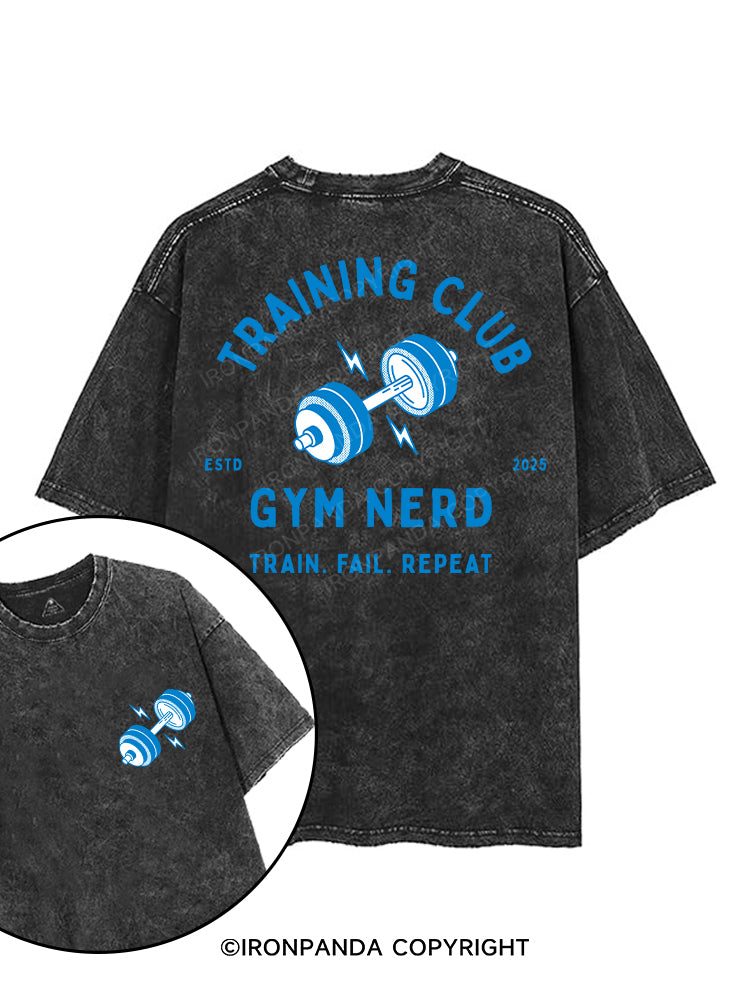 GYM NERD TRAINING CLUB TRAIN FAIL REPEAT printed Gym Shirt