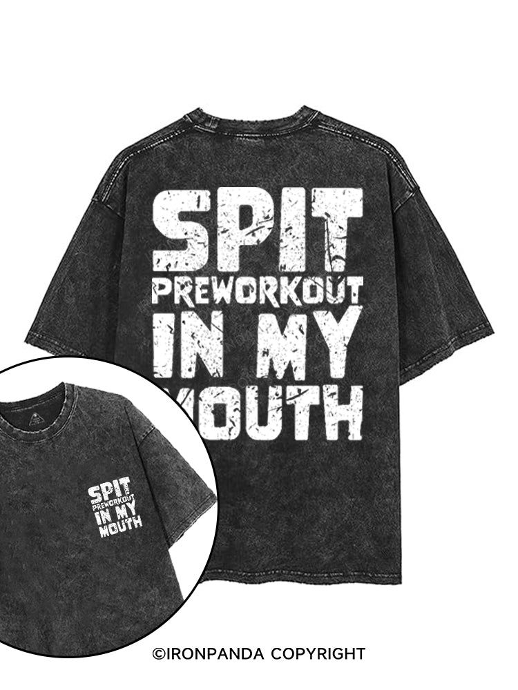 SPIT PREWORKOUT IN MY MOUTH printed Gym Shirt