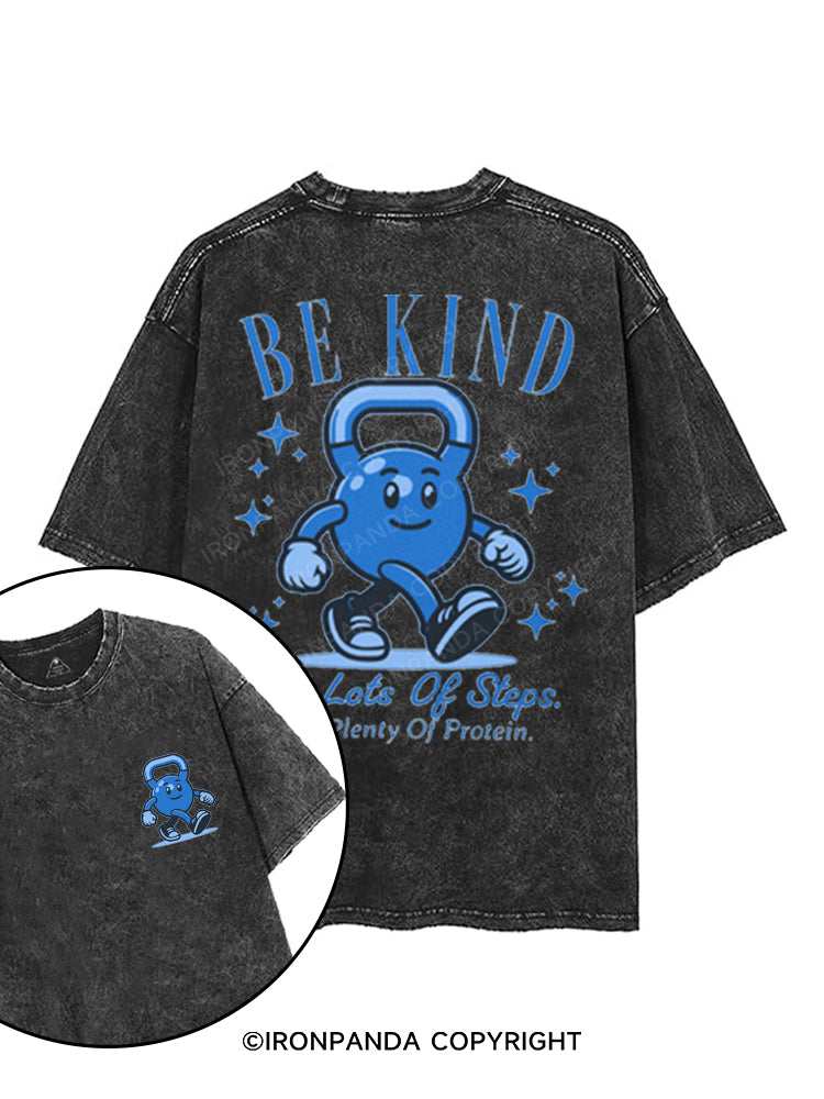 BE KIND GET LOTS OF STEPS EAT PLENTY OF PROTEIN printed Gym Shirt