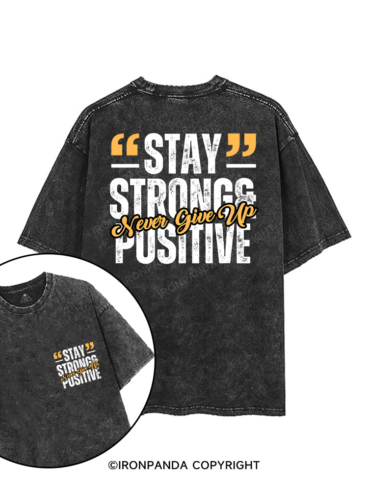 STAY STRONG & POSITIVE NEVER GIVE UP printed Gym Shirt