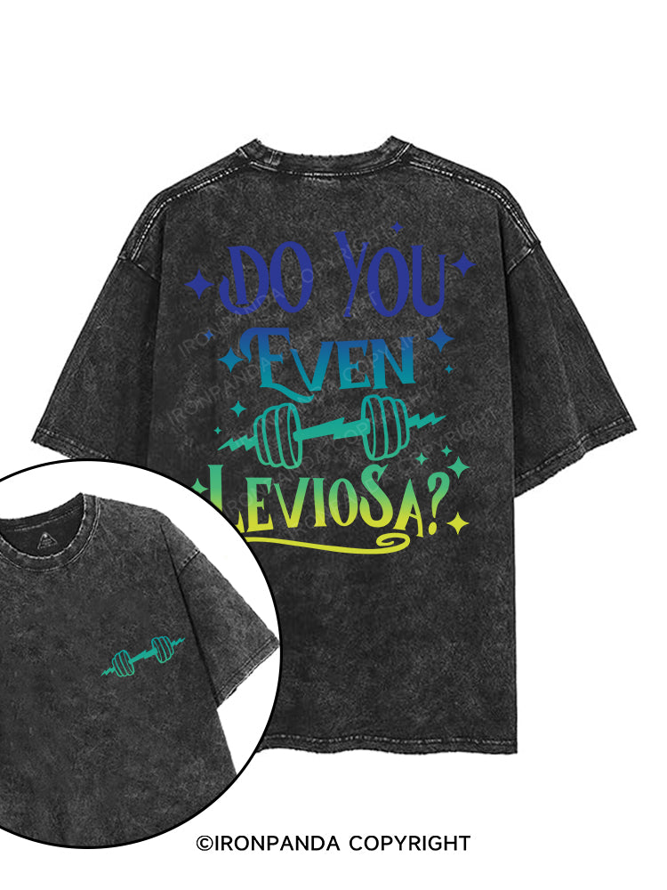 DO YOU EVEN LEVIOSA? printed Gym Shirt