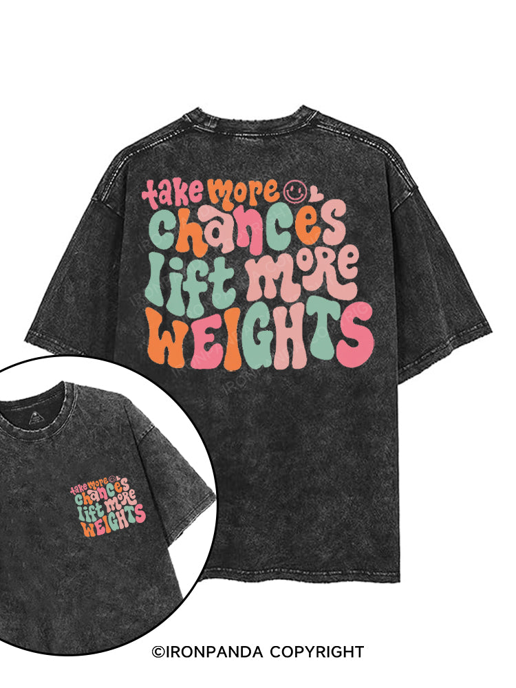 TAKE MORE CHANCES LIFT MORE WEIGHTS printed Gym Shirt