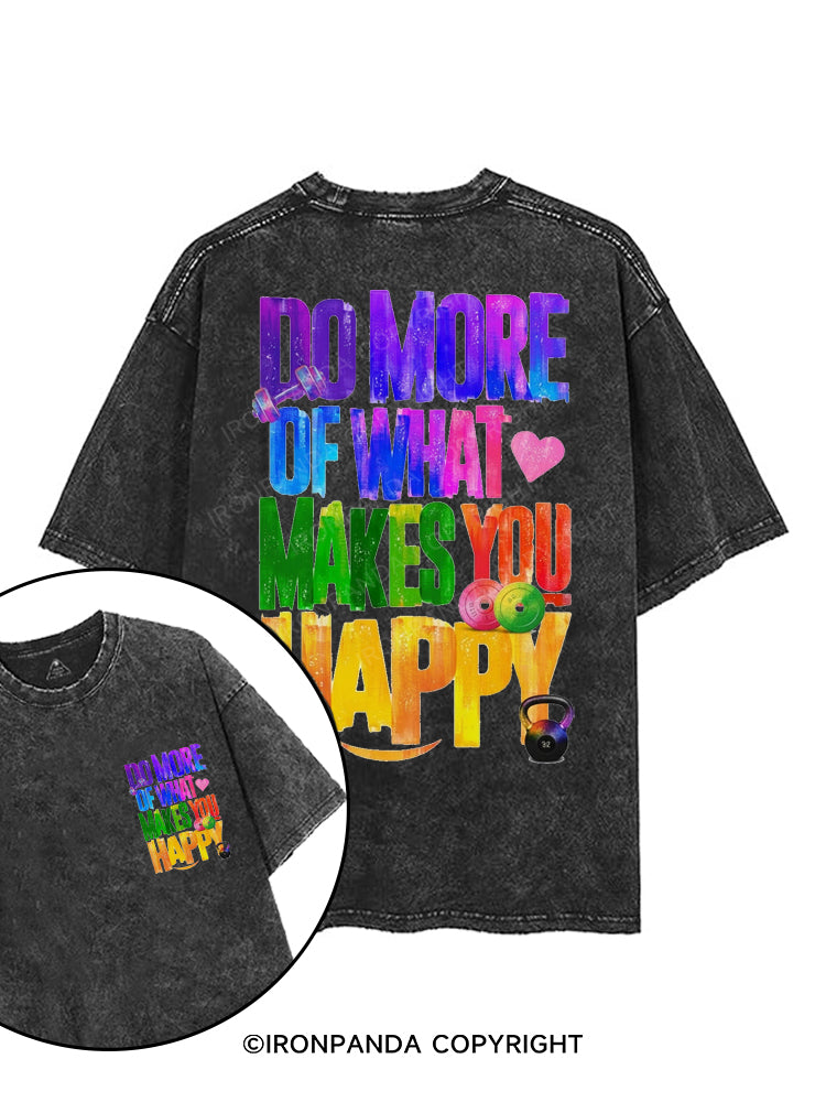 DO MORE OF WHAT MAKES YOU HAPPY printed Gym Shirt