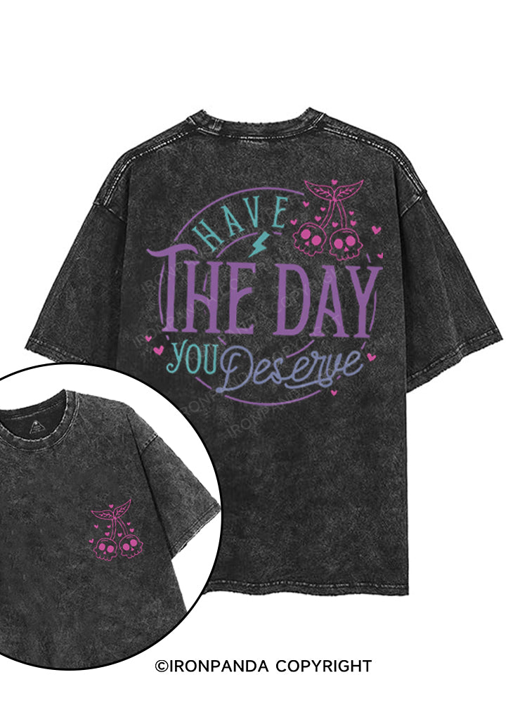 HAVE THE DAY YOU DESERVE printed Gym Shirt