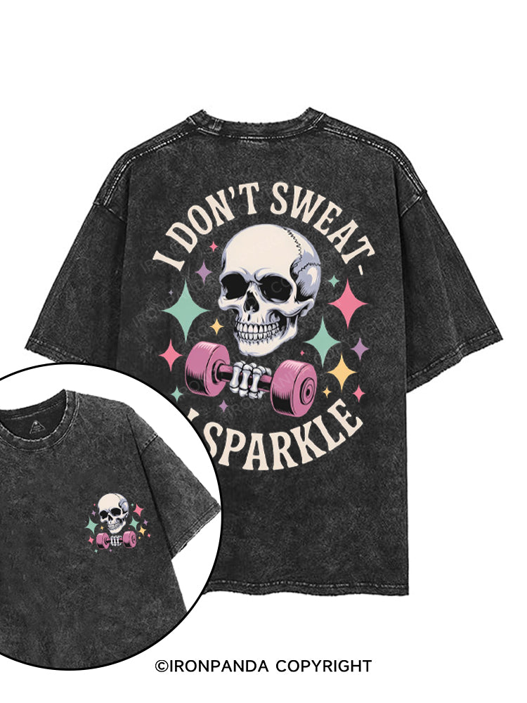 I DON'T SWEAT I SPARKLE printed Gym Shirt