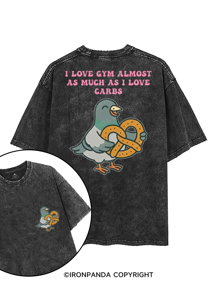 I LOVE GYM ALMOST AS MUCH AS I LOVE CARBS printed Gym Shirt