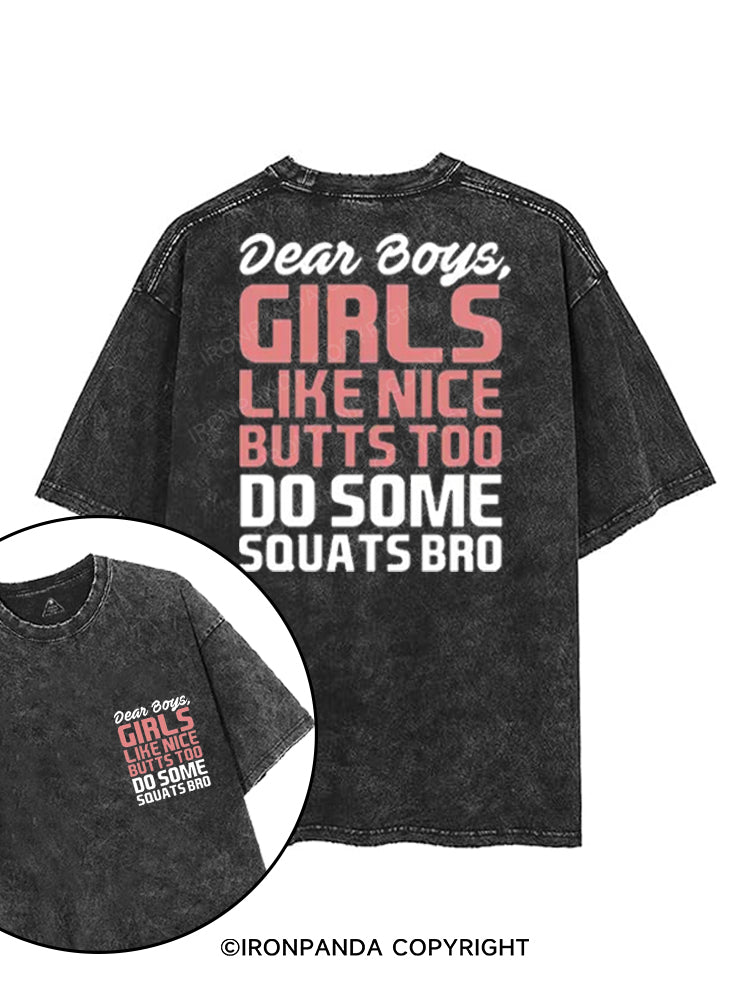 DEAR BOYS, GIRLS LIKE NICE BUTTS TOO DO SOME SQUATS BRO printed Gym Shirt
