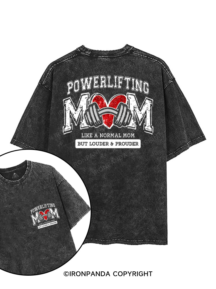 POWERLIFTING MOM LIKE A NORMAL MOM BUT LOUDER & PROUDER printed Gym Shirt