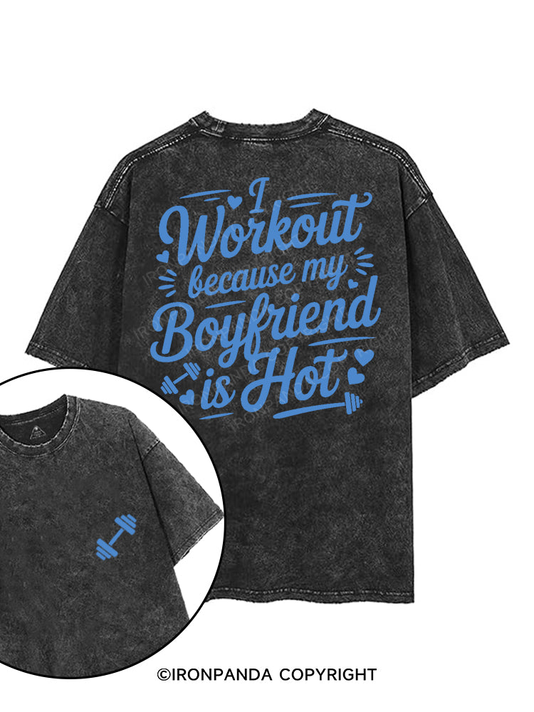 I WORKOUT BECAUSE MY BOYFRIEND IS HOT printed Gym Shirt