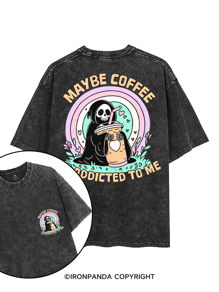MAYBE COFFEE IS ADDICTED TO ME printed Gym Shirt
