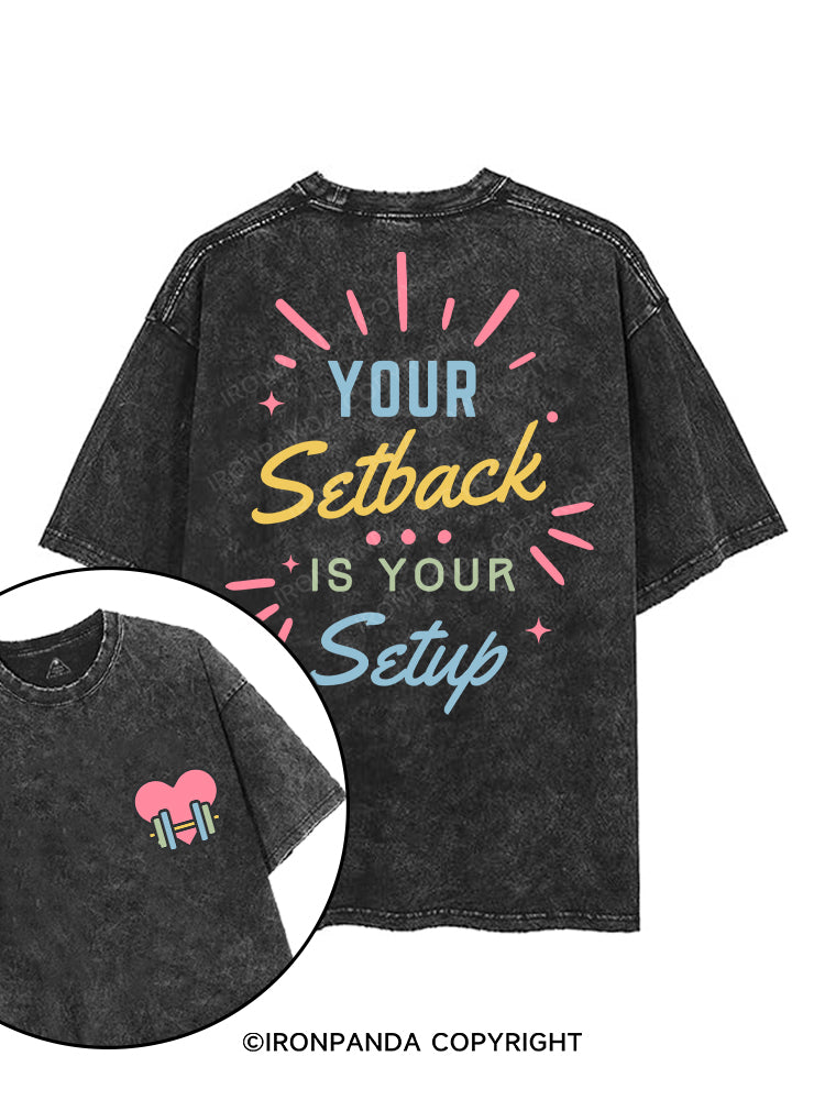 YOUR SETBACK IS YOUR SETUP printed Gym Shirt