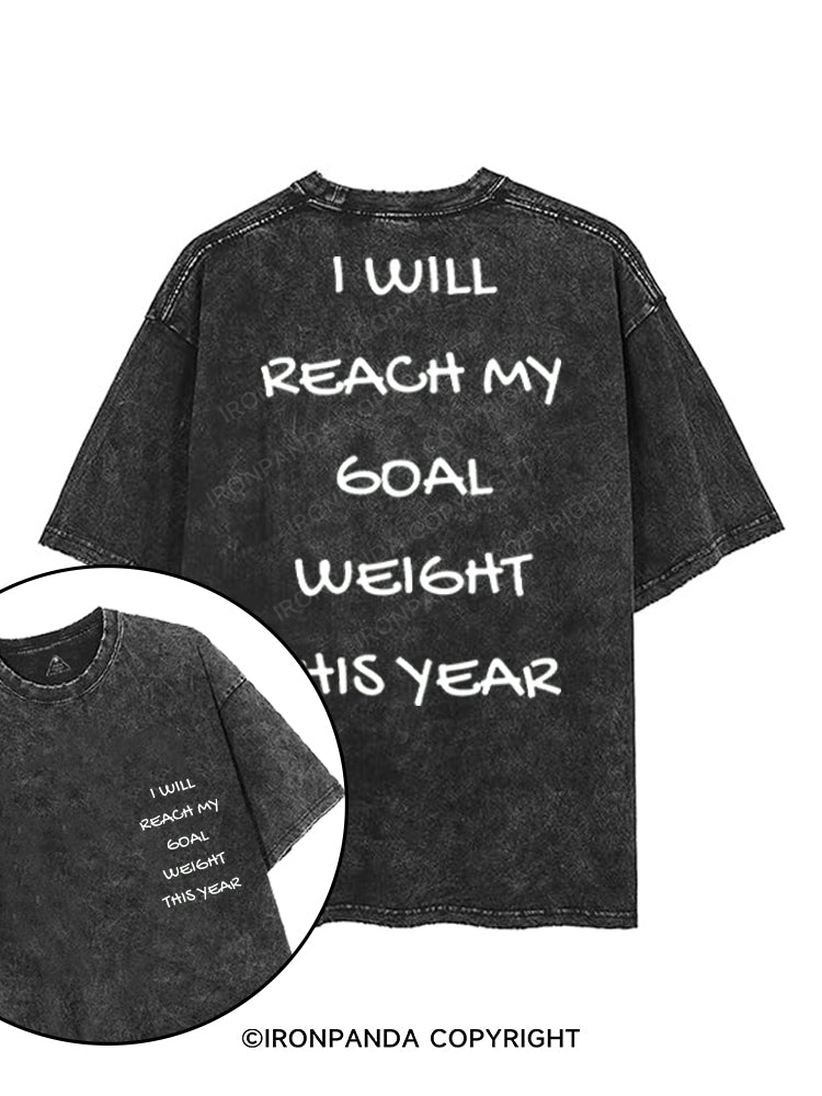 I WILL REACH MY GOAL WEIGHT THIS YEAR printed Gym Shirt