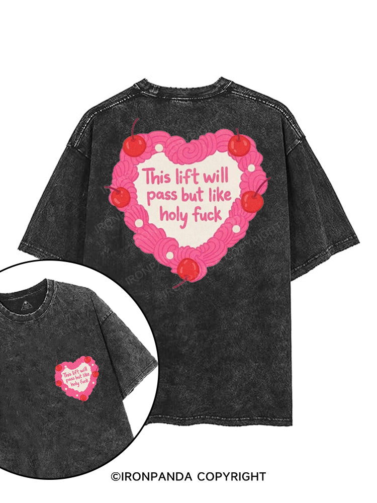 THIS LIFT WILL PASS BUT LIKE HOLY FUCK printed Gym Shirt