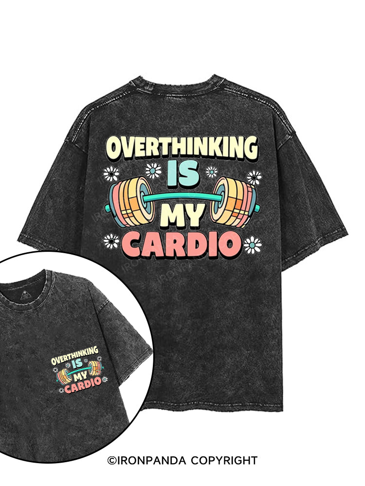 OVERTHINKING IS MY CARDIO printed Gym Shirt