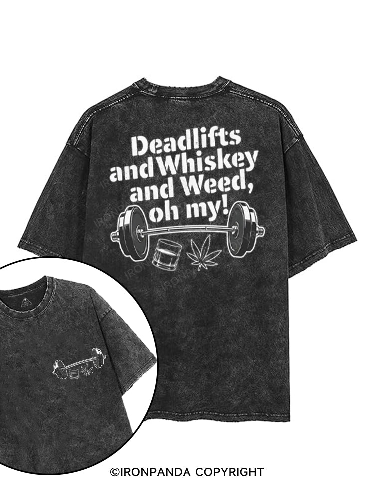 DEADLIFTS AND WHISKEY AND WEED, OH MY! printed Gym Shirt