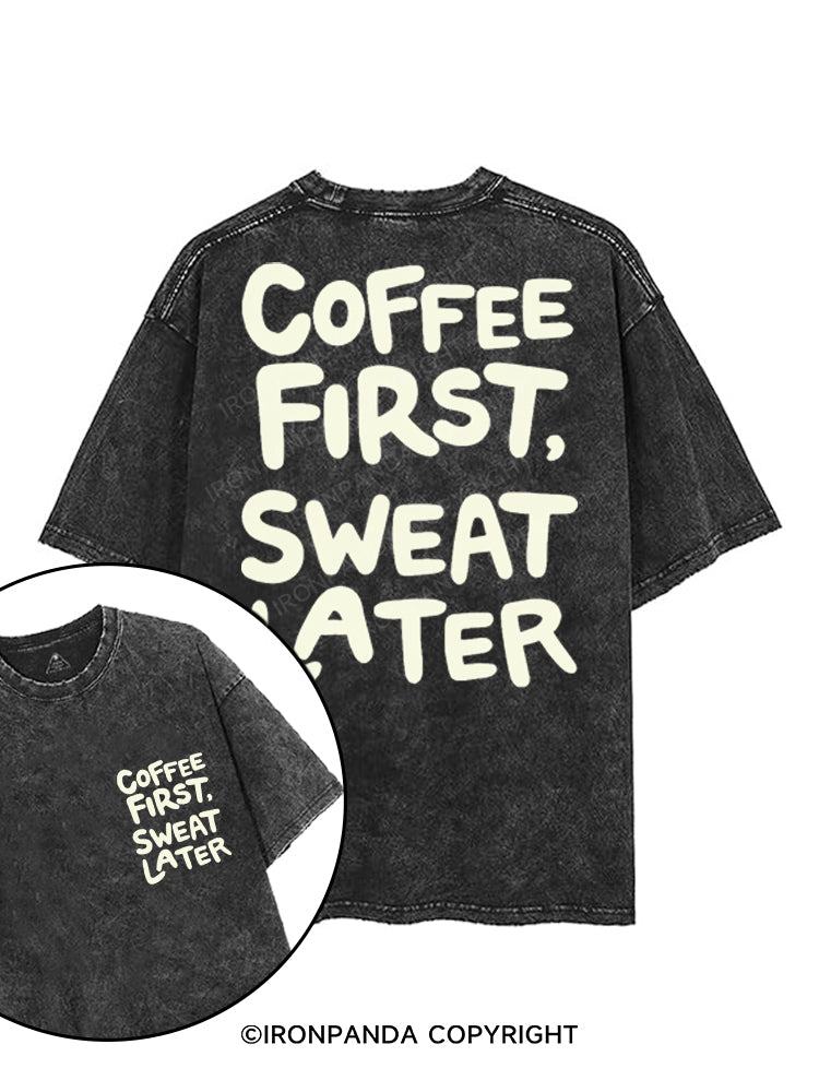 COFFEE FIRST SWEAT LATER printed Gym Shirt