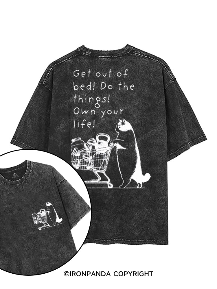 GET OUT OF BED! DO THE THINGS! OWN YOUR LIFE! printed Gym Shirt