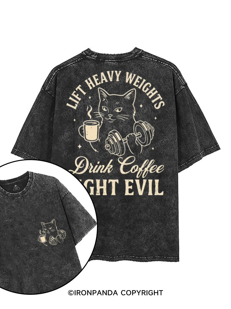 LIFT HEAVY WEIGHTS DRINK COFFEE FIGHT EVIL printed Gym Shirt