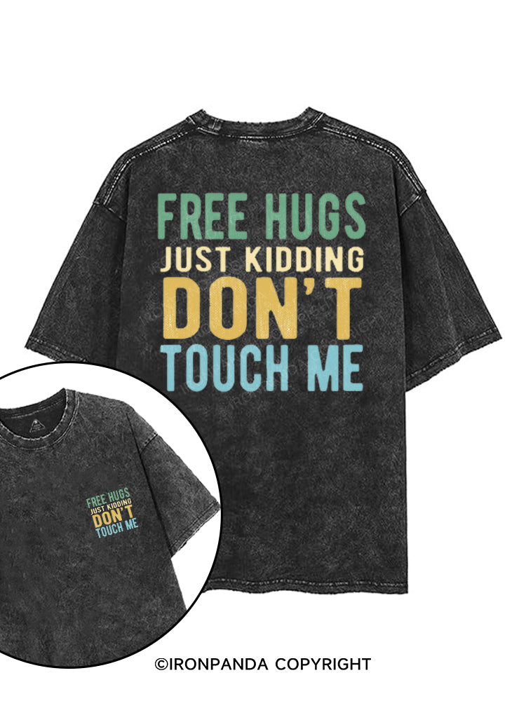 FREE HUGS JUST KIDDING DON'T TOUCH ME printed Gym Shirt