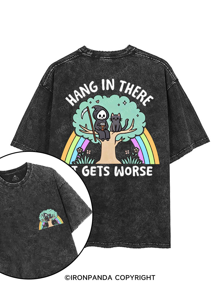 HANG IN THERE IT GETS WORSE printed Gym Shirt