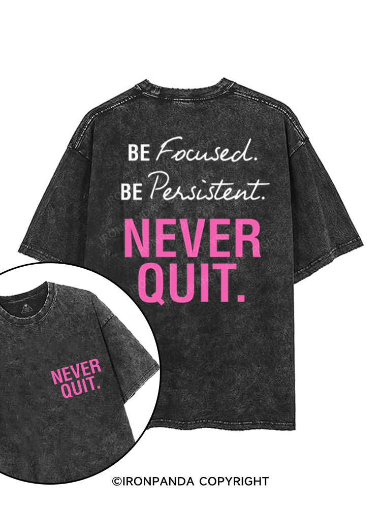BE FOCUSED BE PERSISTENT NEVER QUIT printed Gym Shirt