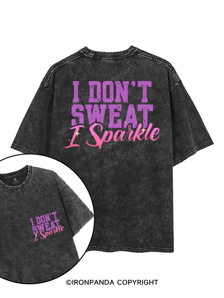 I DON'T SWEAT I SPARKLE printed Gym Shirt