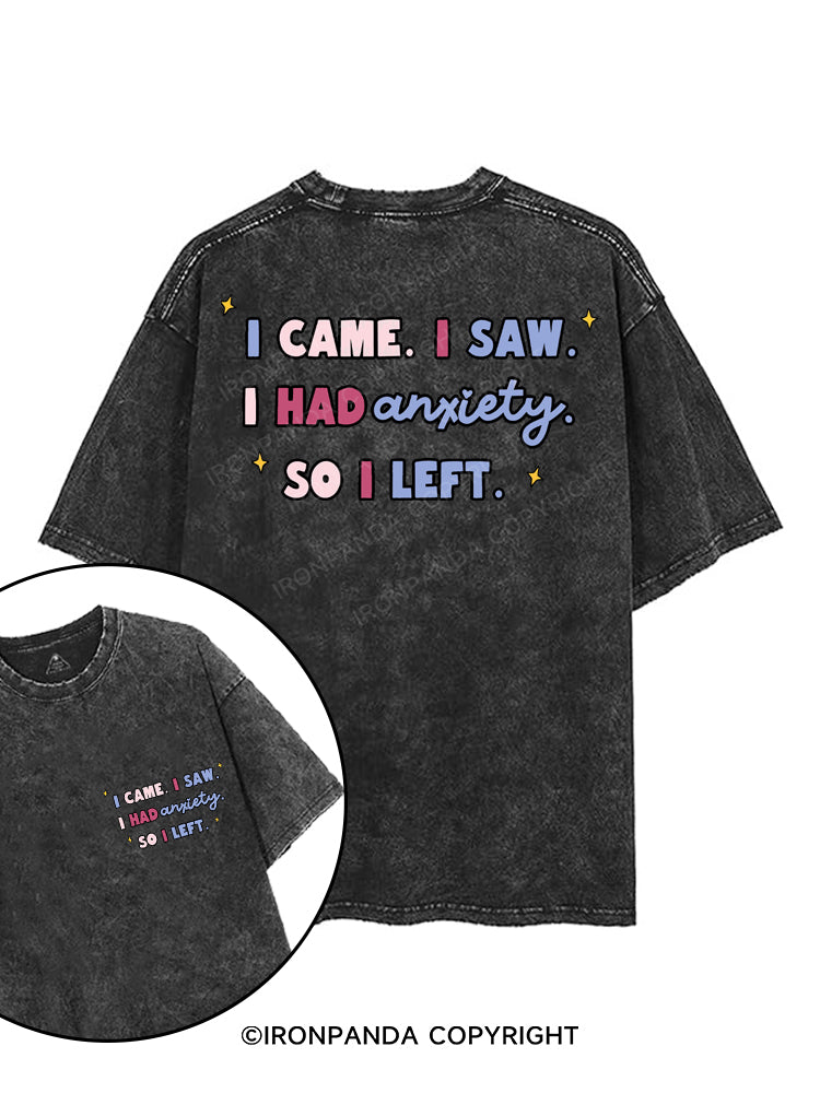 I CAME I SAW I HAD ANXIETY SO I LEFT printed Gym Shirt
