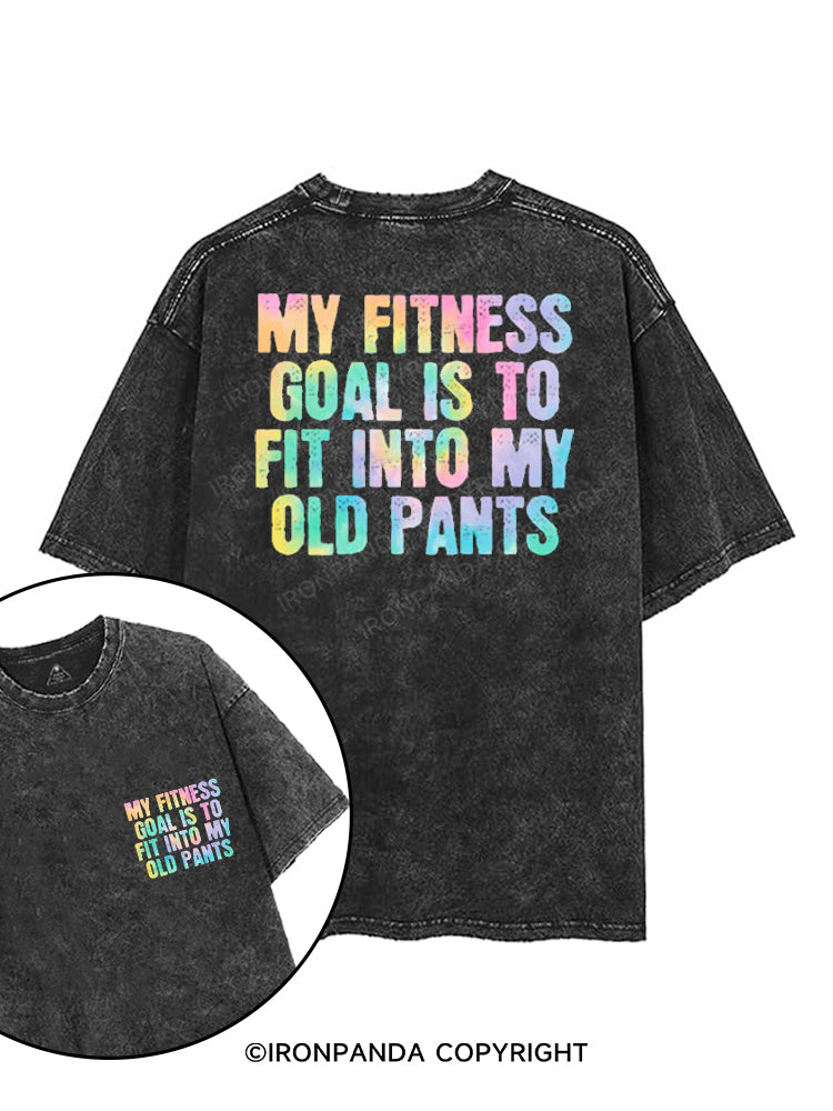 MY FITNESS GOAL IS TO FIT INTO MY OLD PANTS printed Gym Shirt