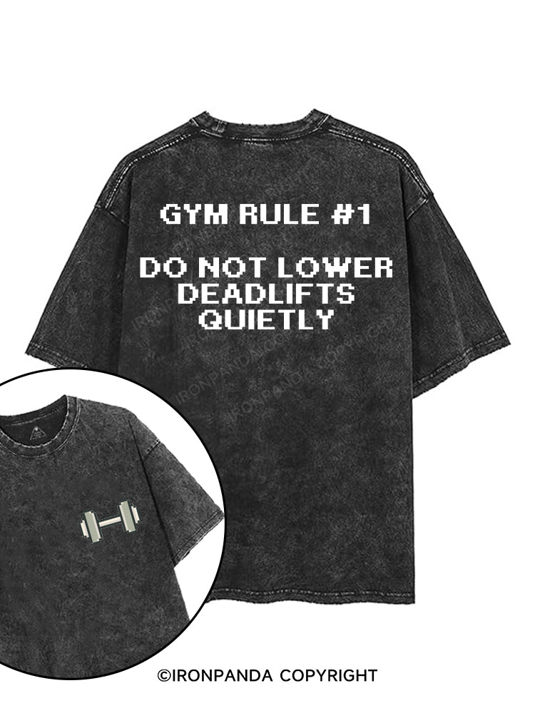 GYM RULE #1 DO NOT LOWER DEADLIFTS QUIETLY printed Gym Shirt
