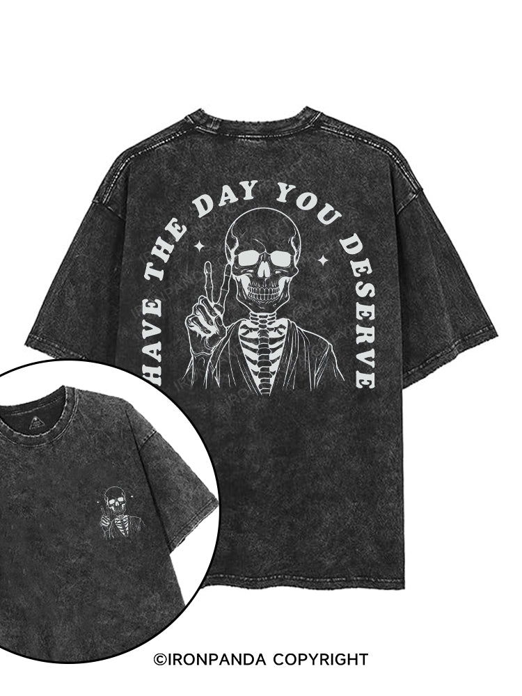 HAVE THE DAY YOU DESERVE printed Gym Shirt
