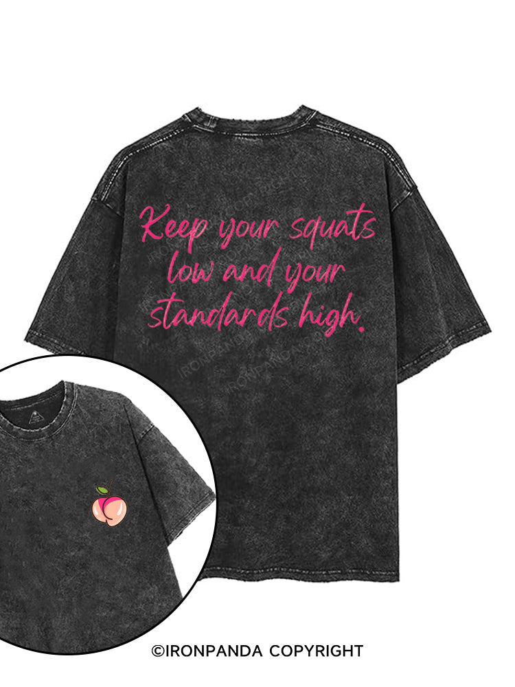 KEEP YOUR SQUATS LOW AND YOUR STANDARDS HIGH printed Gym Shirt