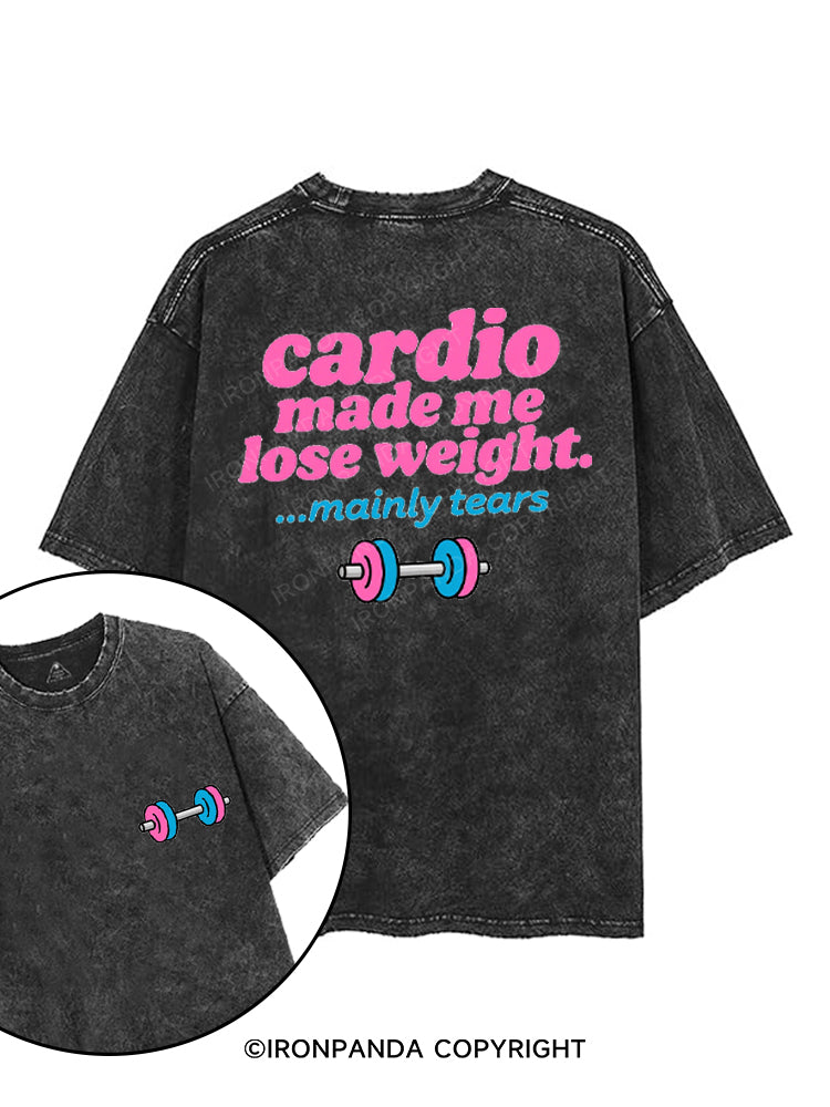 CARDIO MADE ME LOSE WEIGHT... MAINLY TEARS printed Gym Shirt