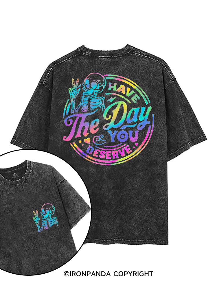 HAVE THE DAY YOU DESERVE printed Gym Shirt